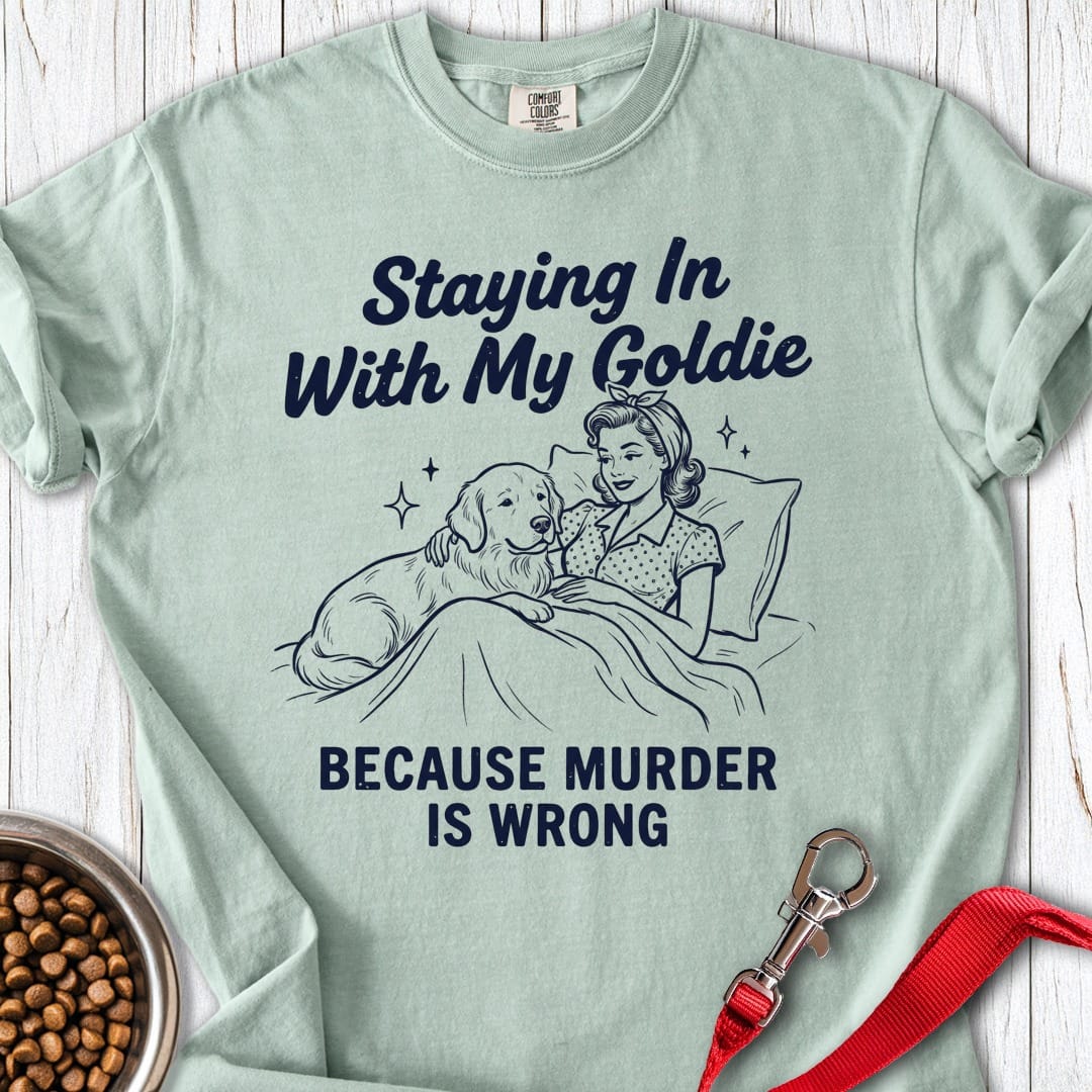Staying In With My Goldie Premium Tee Bay