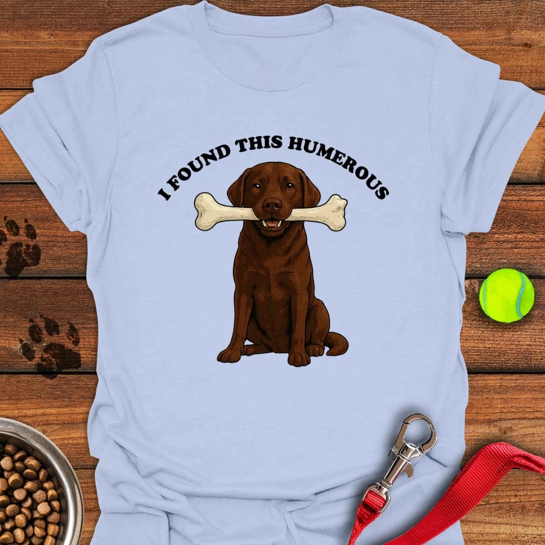 I Found This Humerous T-Shirt Light Blue