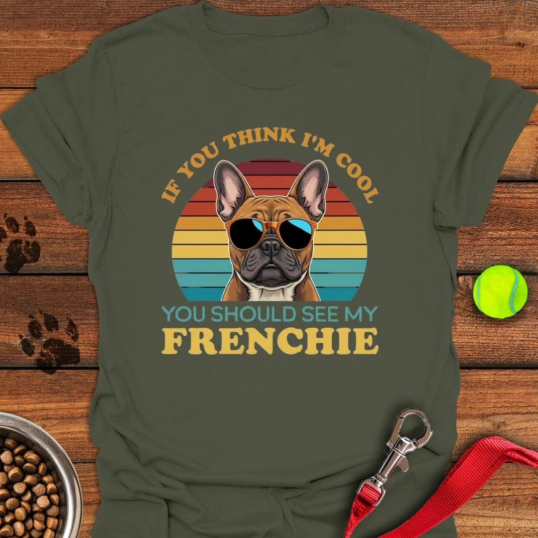 My Frenchie Is Cool T-Shirt Military Green