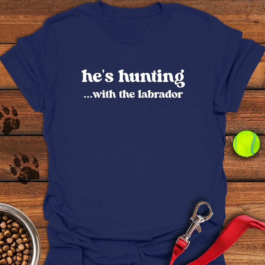 He's Hunting With The Lab T-Shirt Navy