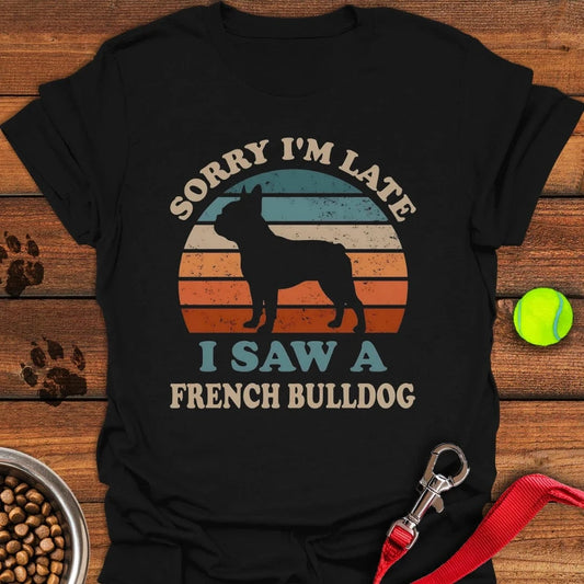 I Saw A French Bulldog T-Shirt Black