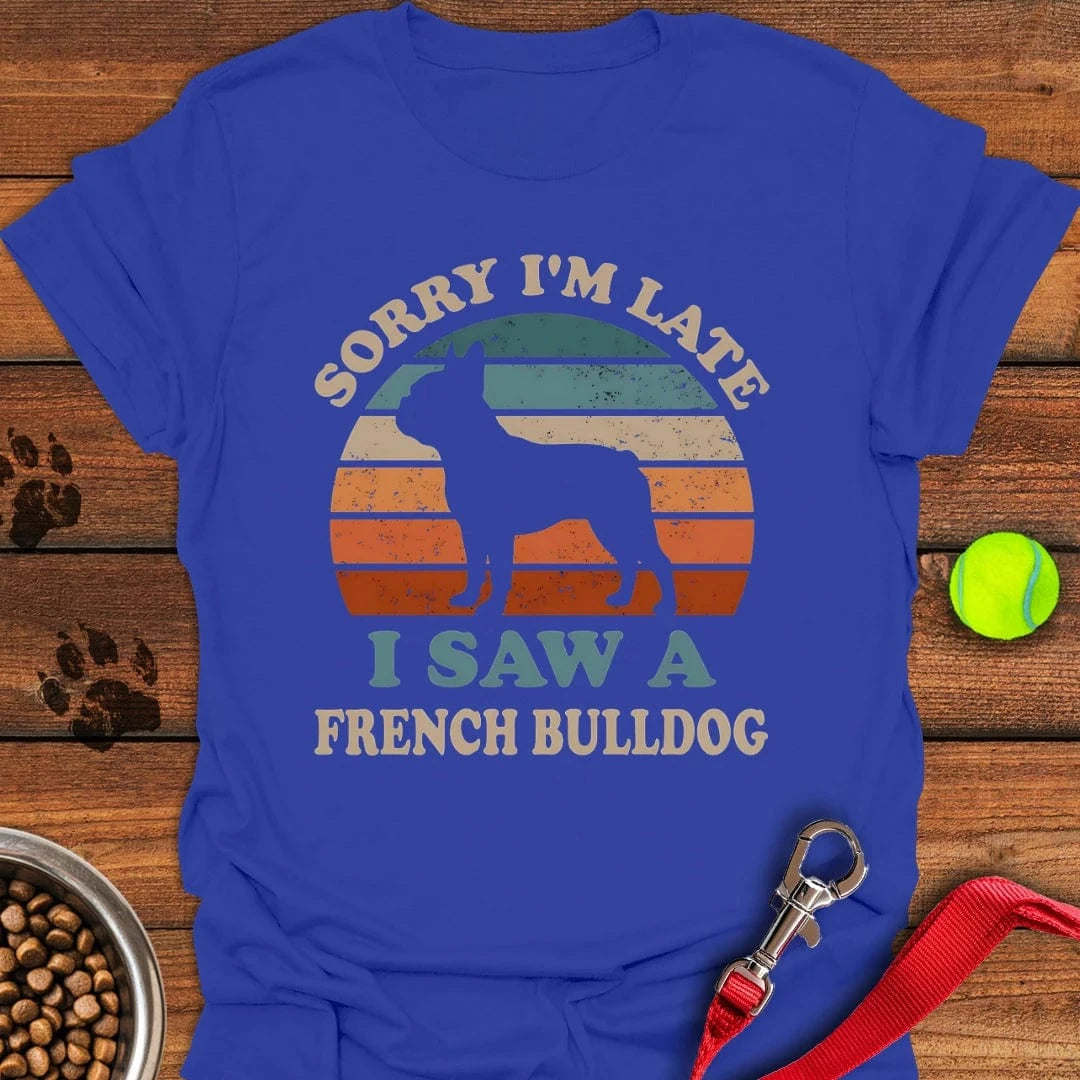 I Saw A French Bulldog T-Shirt Royal