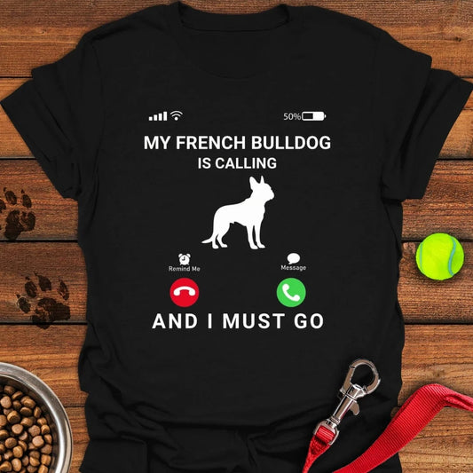 My French Bulldog Is Calling T-Shirt Black
