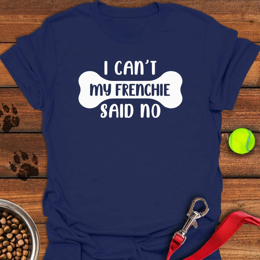 My Frenchie Said No T-Shirt Navy