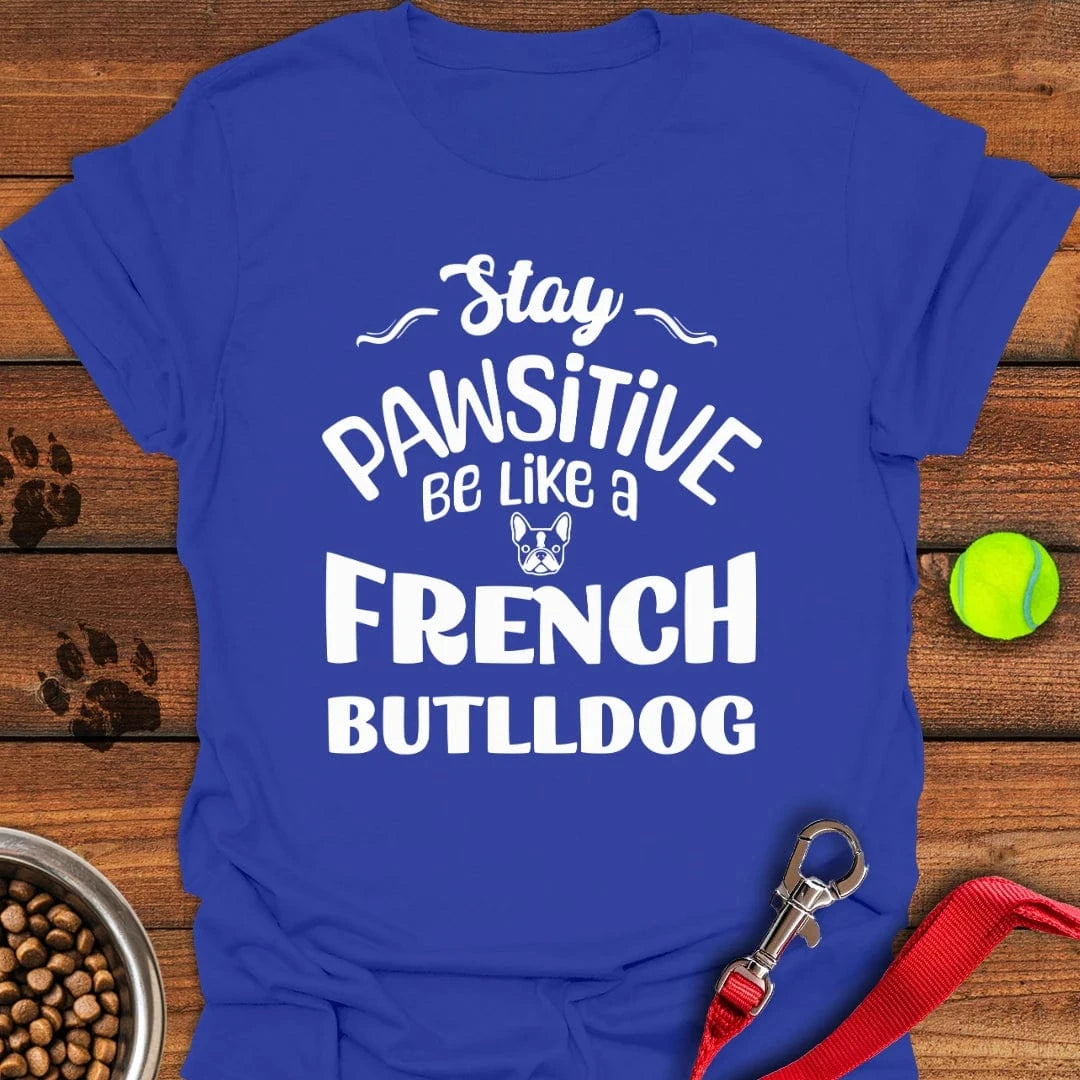 Stay Pawsitive French Bulldog T-Shirt Royal