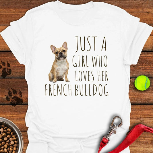 A Girl Who Loves Her French Bulldog T-Shirt White