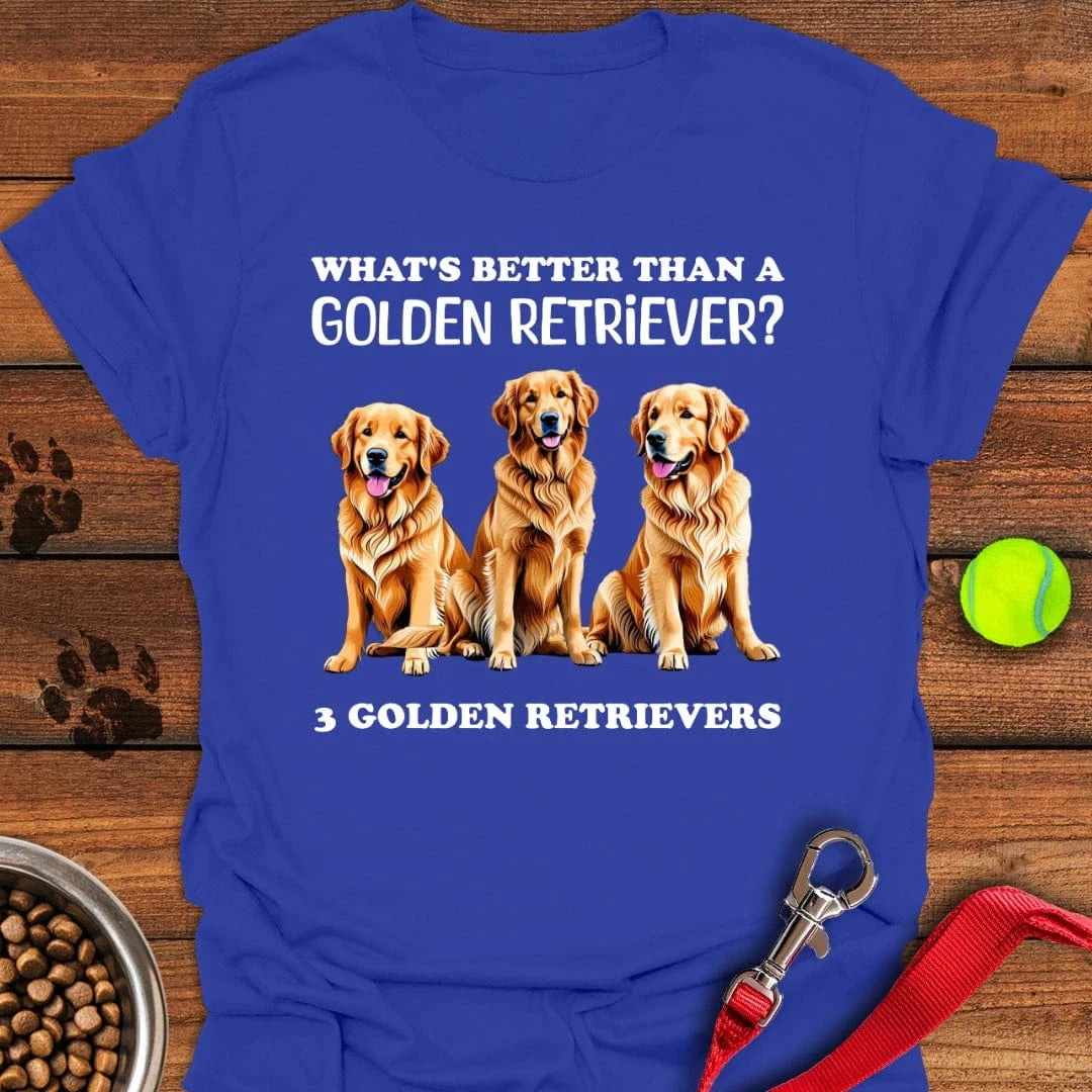 What's Better Than a Golden Retriever T-Shirt