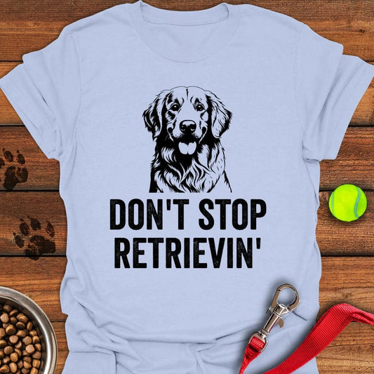 Golden Retriever Don't Stop Retrievin' T-Shirt Light Blue