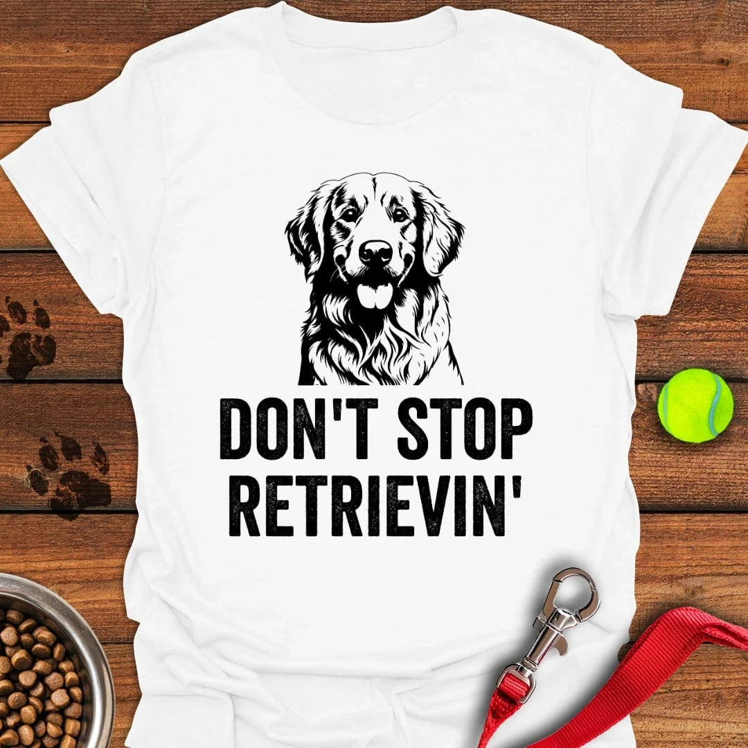 Golden Retriever Don't Stop Retrievin' T-Shirt White