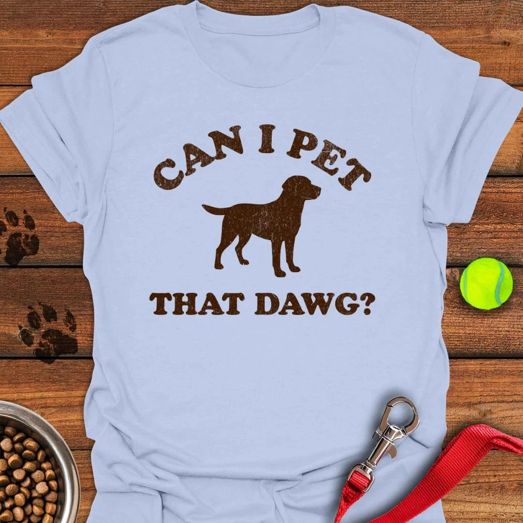 Can I Pet That Dawg? T-Shirt Light Blue