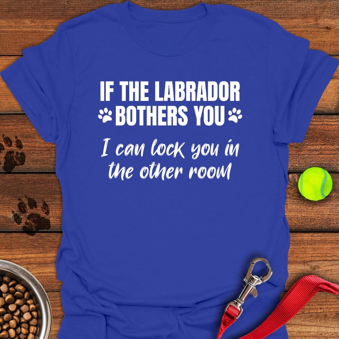 If The Labrador Bothers You T-Shirt Royal