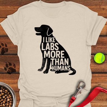 I Like Labs More Than Humans T-Shirt