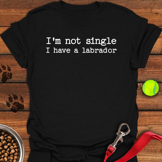 I'm Not Single Labrador T-Shirt Black