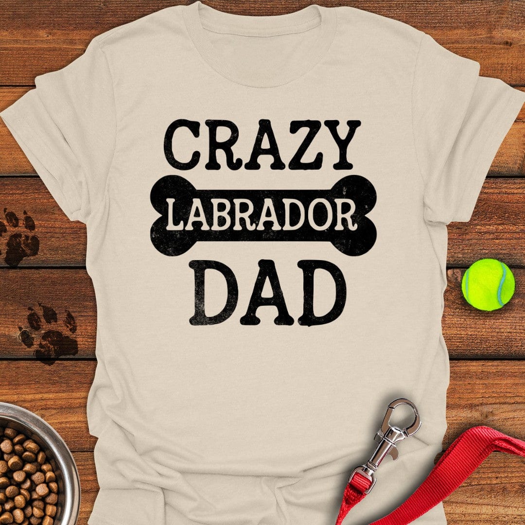 Crazy Labrador Dad T-Shirt