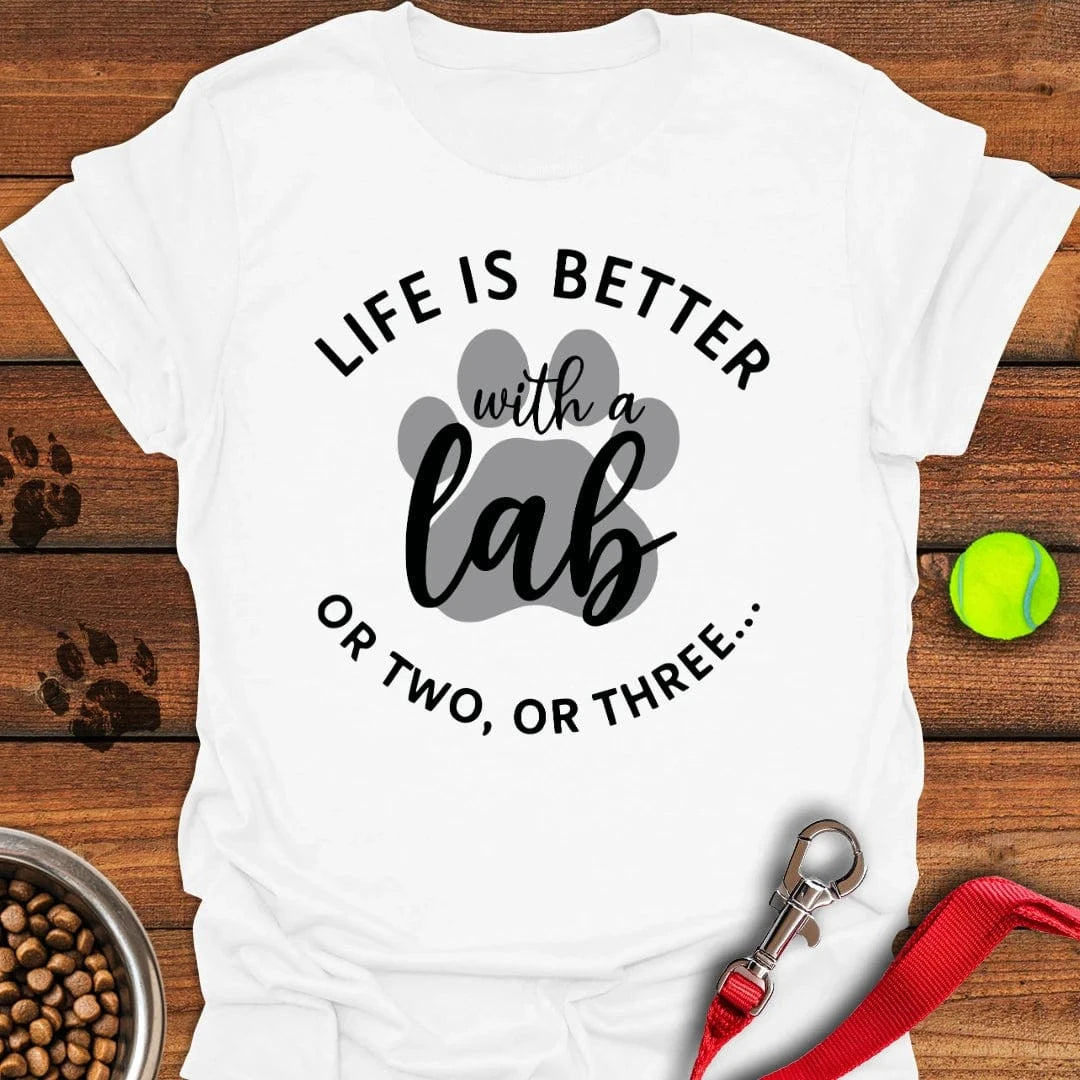 Life is Better With a Lab or Two T-Shirt White