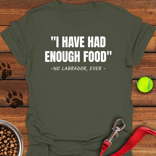 Funny Labrador Quote T-Shirt Military Green