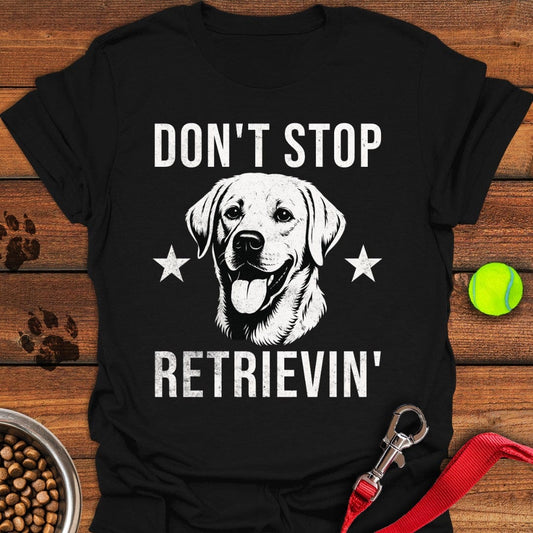 Don't Stop Retrievin' Labrador T-Shirt Black