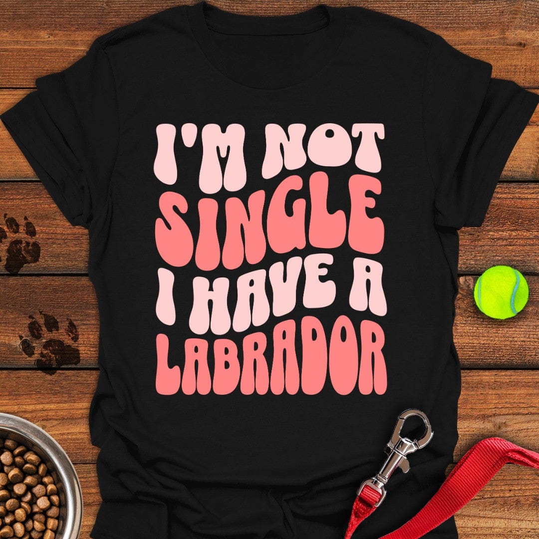 I'm Not Single Labrador T-Shirt Black