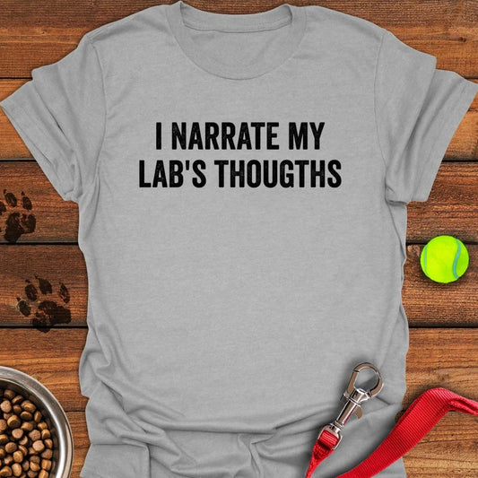 I Narrate My Lab's Thoughts T-Shirt Sport Grey