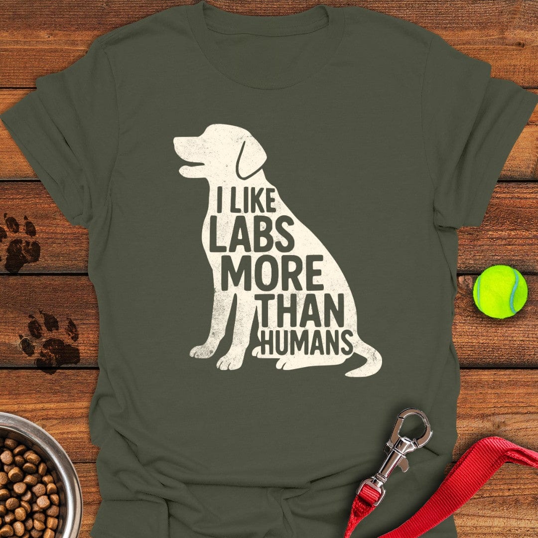 I Like Labs More Than Humans T-Shirt Military Green