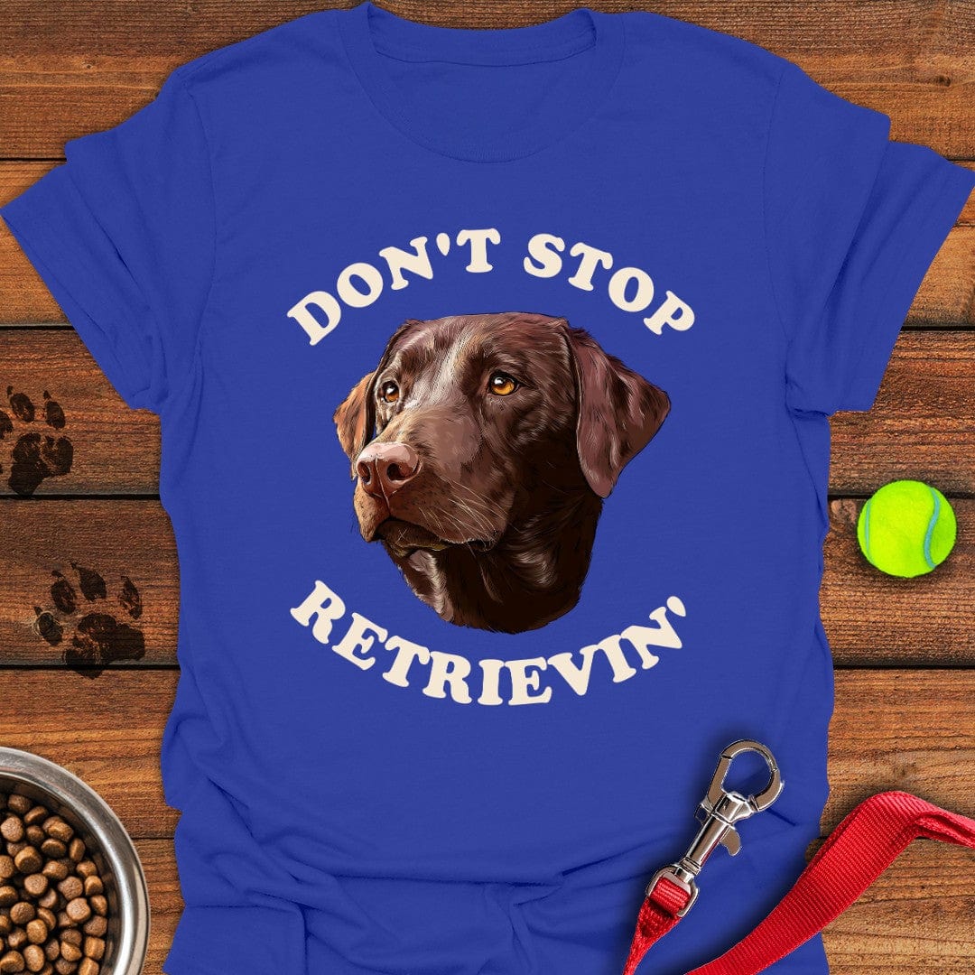 Don't Stop Retrievin' Labrador T-Shirt Royal
