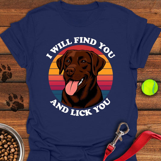 I Will Find You And Lick You T-Shirt Navy