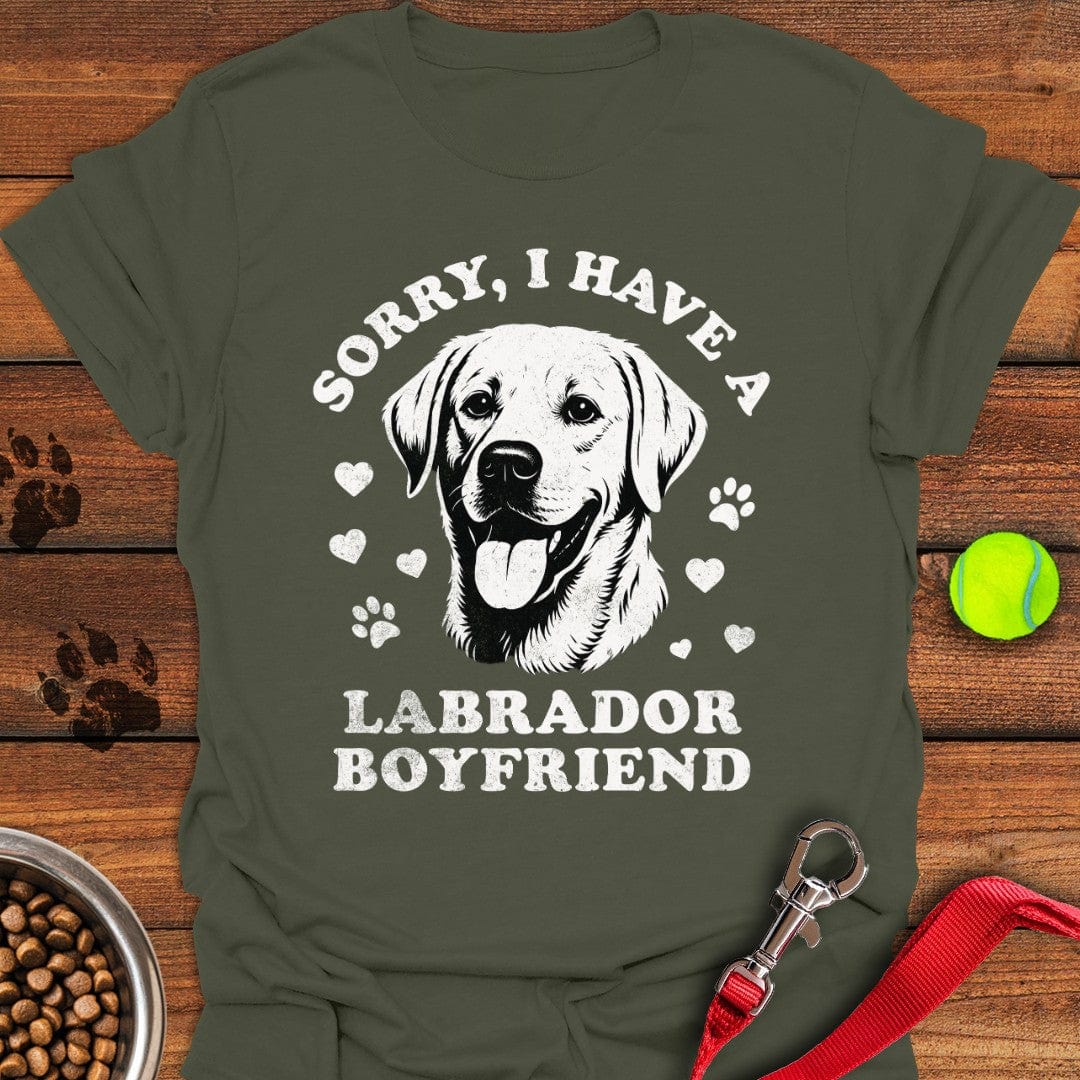 I Have a Labrador Boyfriend T-Shirt Military Green