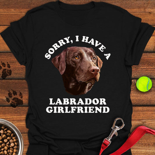 Sorry I Have a Labrador Girlfriend T-Shirt Black