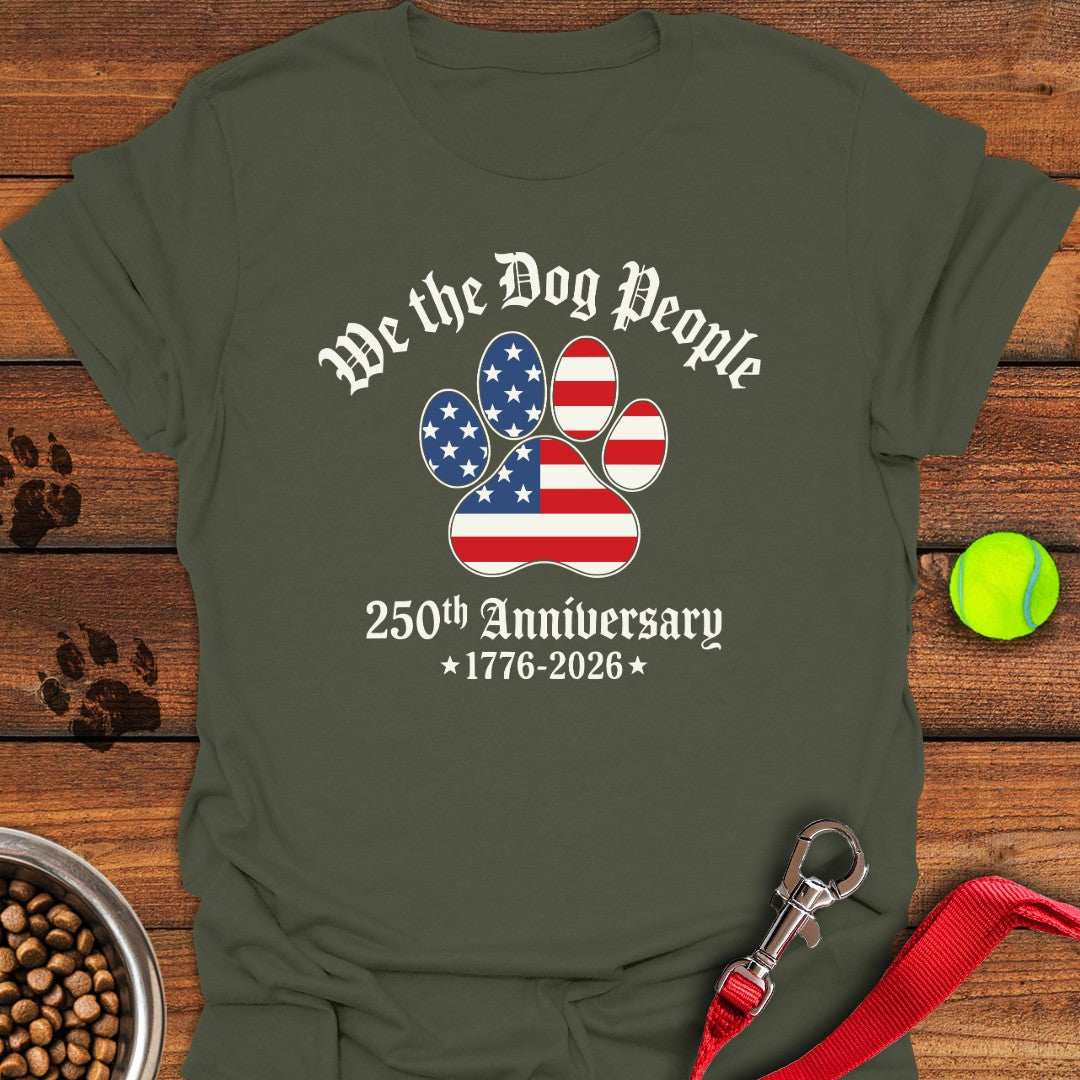 We The Dog People 250 Years Military Green