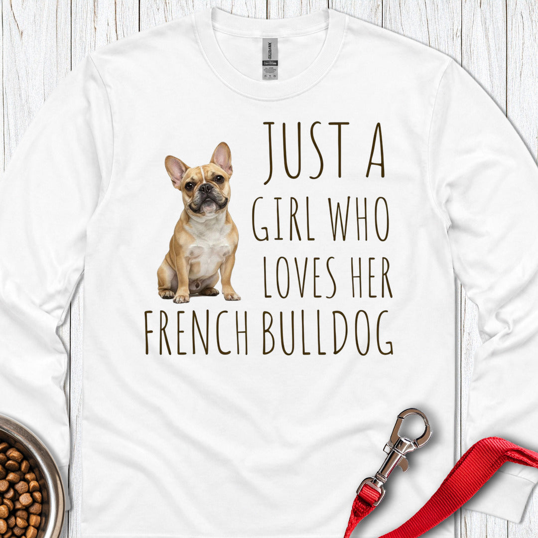 A Girl Who Loves Her French Bulldog Long Sleeve — White