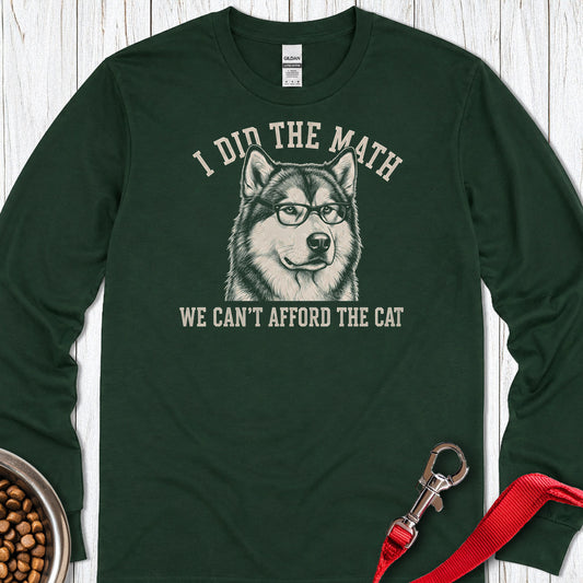 Alaskan Malamute I Did The Math Long Sleeve Forest Green
