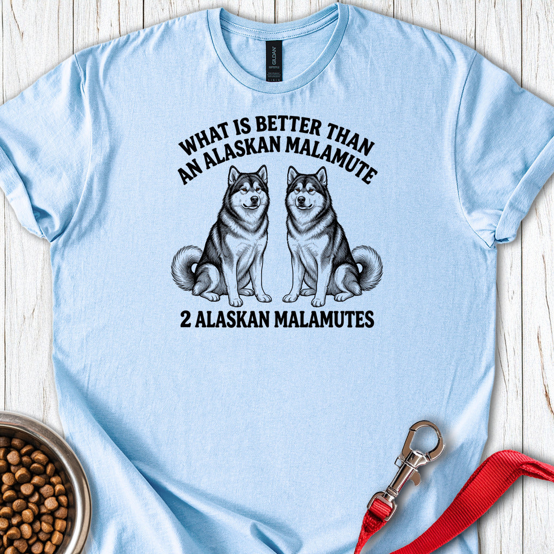 Alaskan Malamute What Is Better Than One — Light Blue