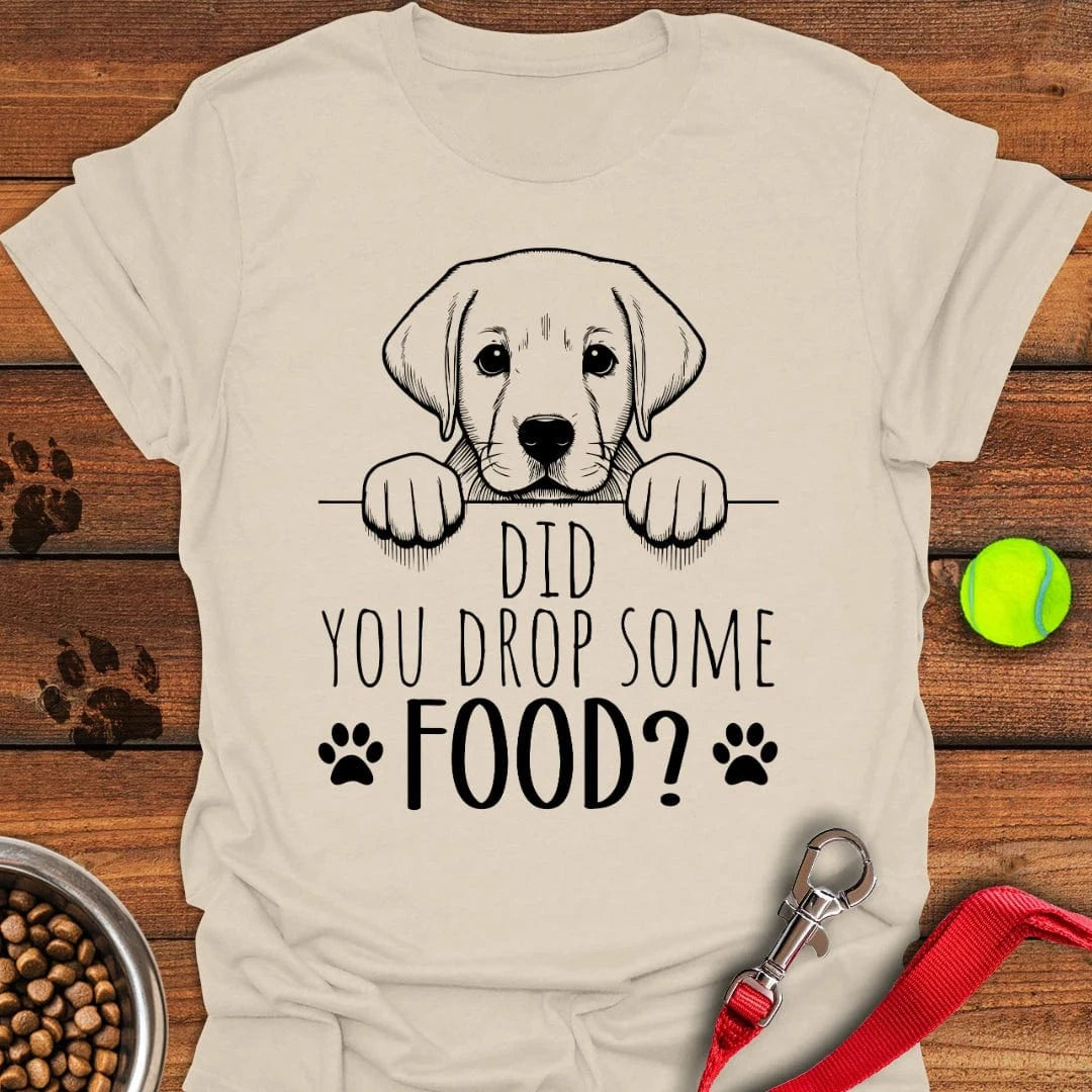 Did You Drop Some Food Labrador T-Shirt Natural