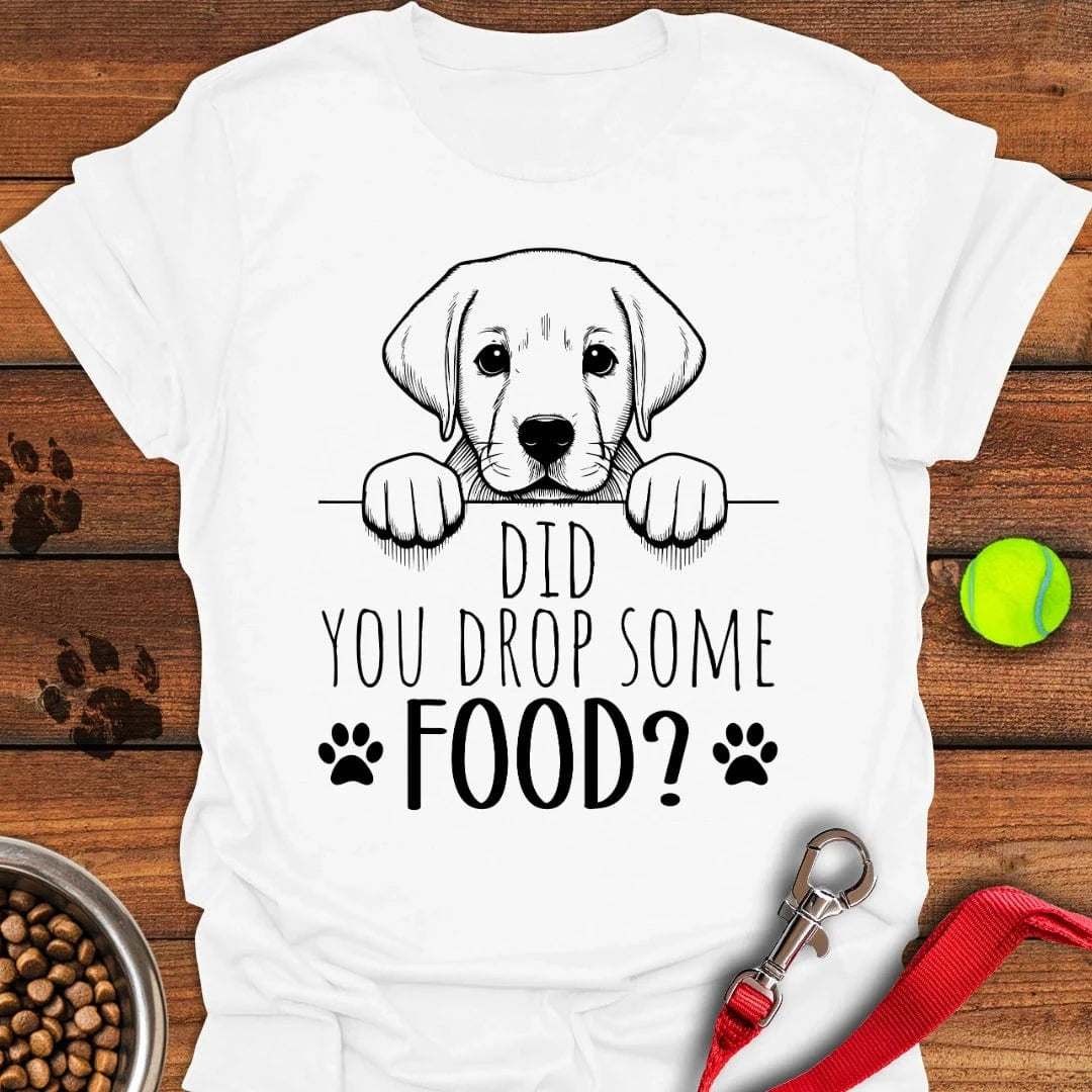 Did You Drop Some Food Labrador T-Shirt White