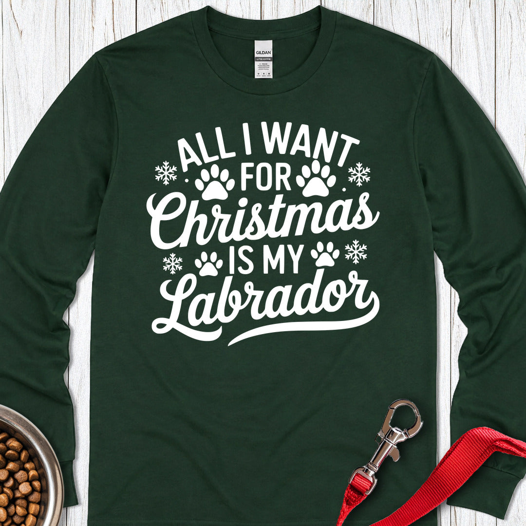 All I Want For Christmas Is My Lab Long Sleeve — Forest Green