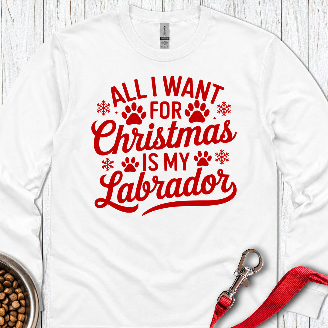 All I Want For Christmas Is My Labrador Long Sleeve — White