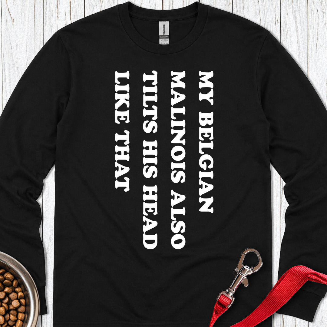 Belgian Malinois Tilt His Head Long Sleeve — Black
