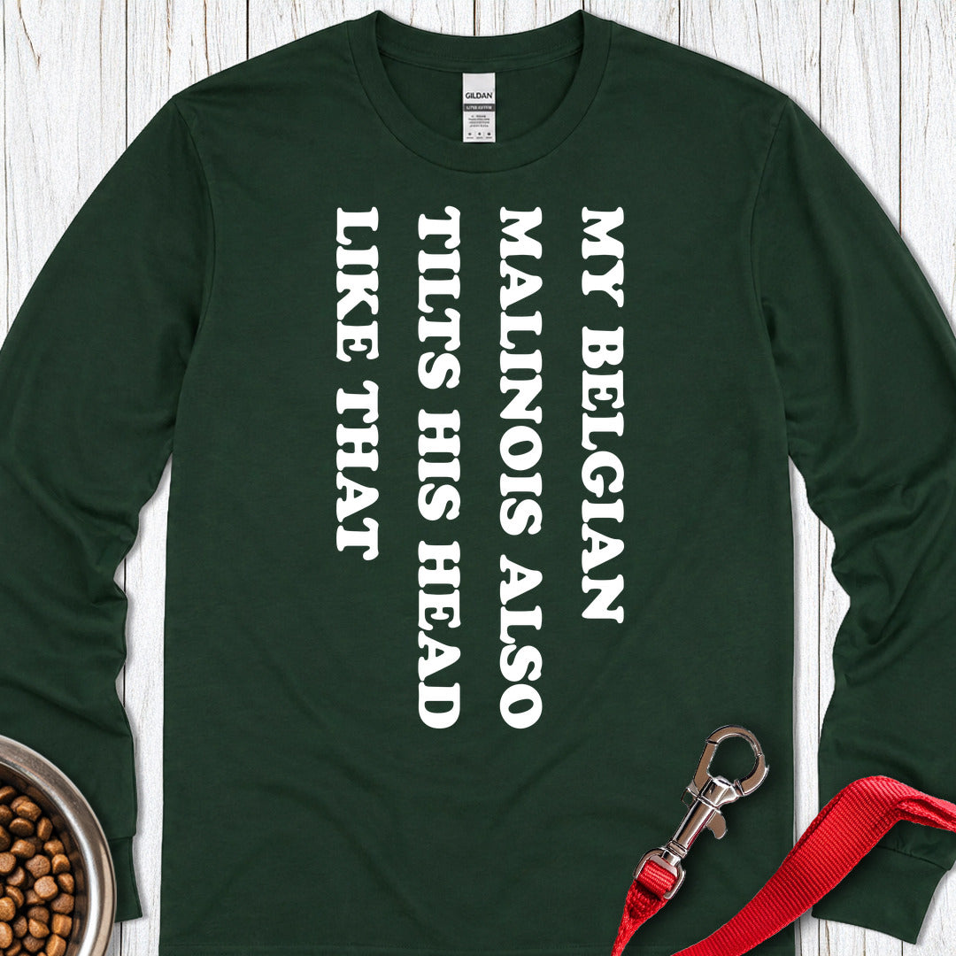 Belgian Malinois Tilt His Head Long Sleeve — Forest Green