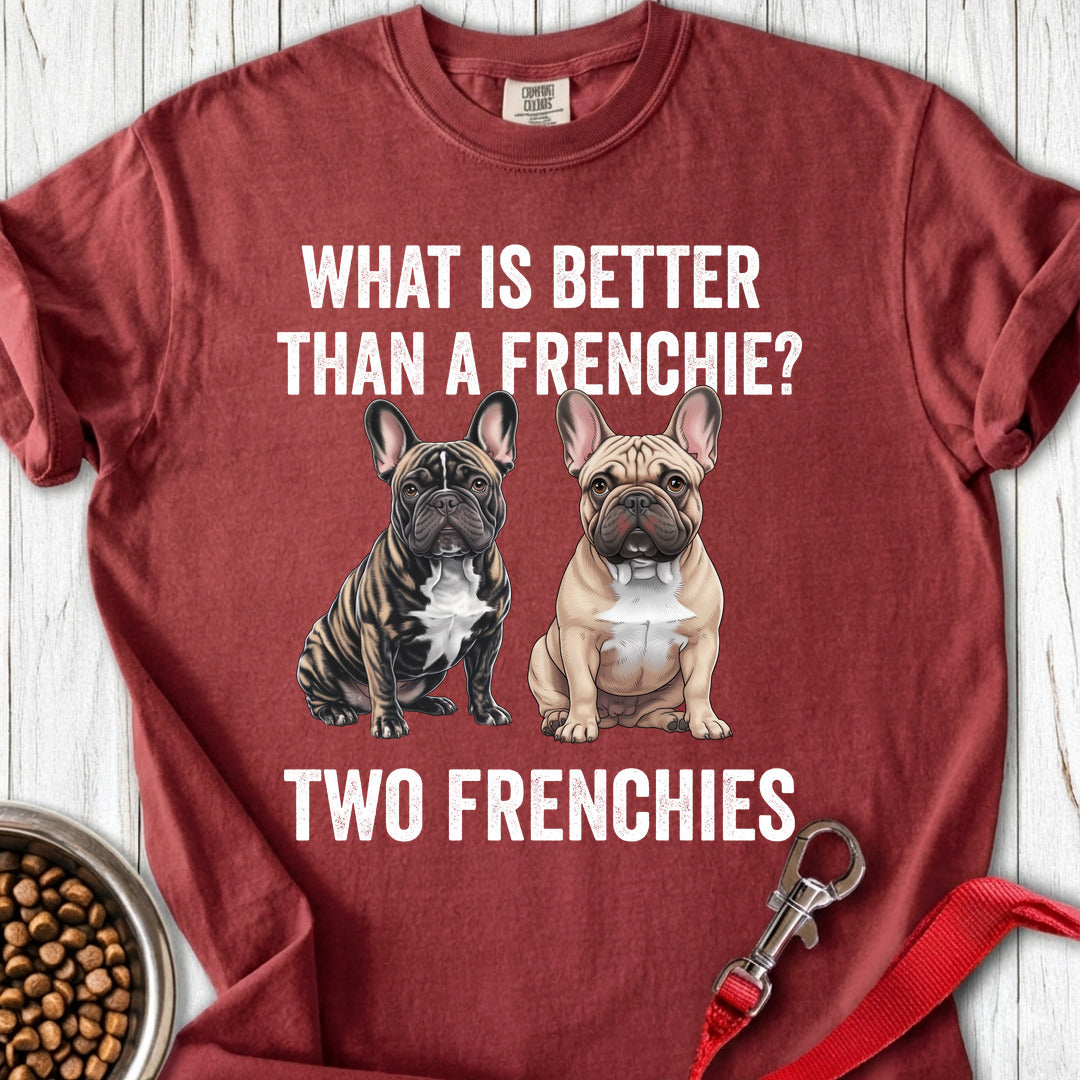 Better Than a Frenchie? Premium Tee — Brick