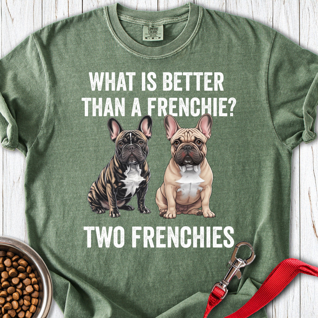 Better Than a Frenchie? Premium Tee — Moss