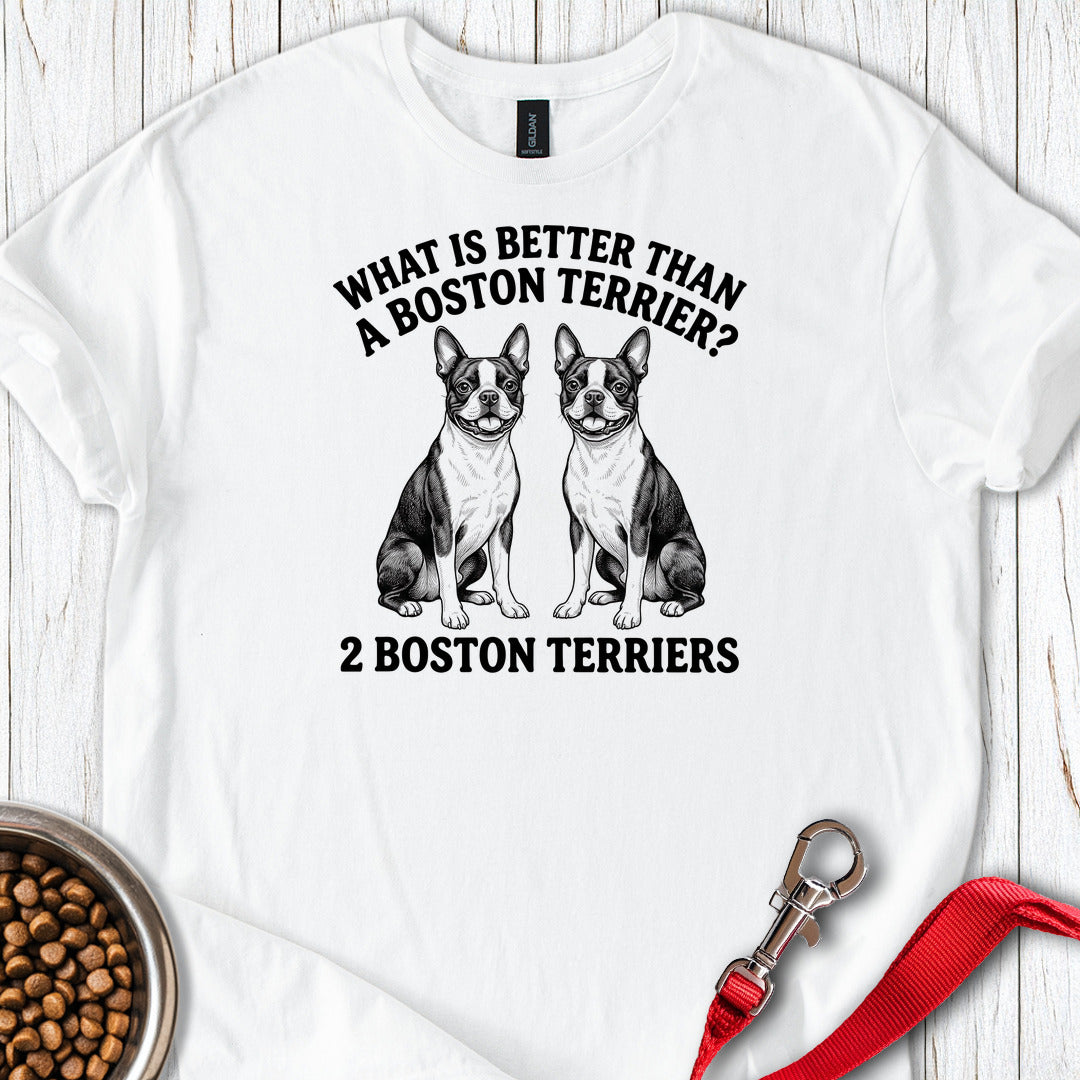 Boston Terrier What Is Better Than One — White