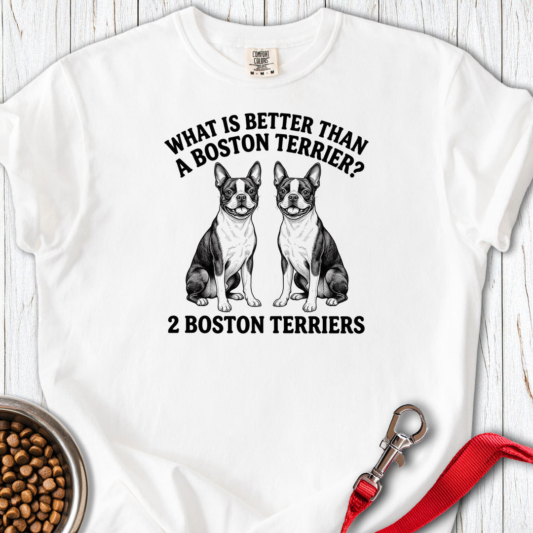 Boston Terrier What Is Better Than One Premium Tee — White