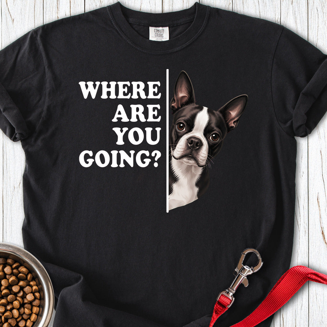 Boston Terrier Where Are You Going Premium Tee — Black