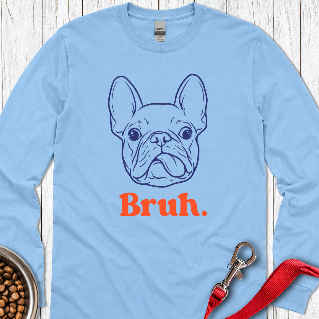 Bruh French Bulldog Long Sleeve — Carolina Blue