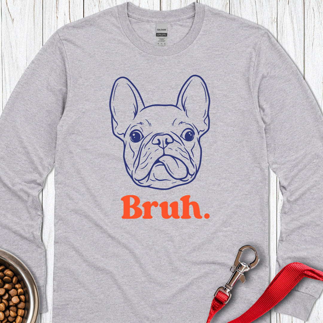Bruh French Bulldog Long Sleeve — Sport Grey