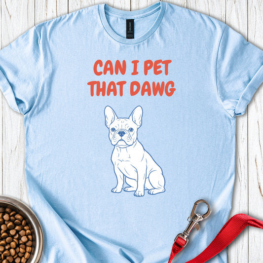 Can I Pet That Dawg French Bulldog Light Blue