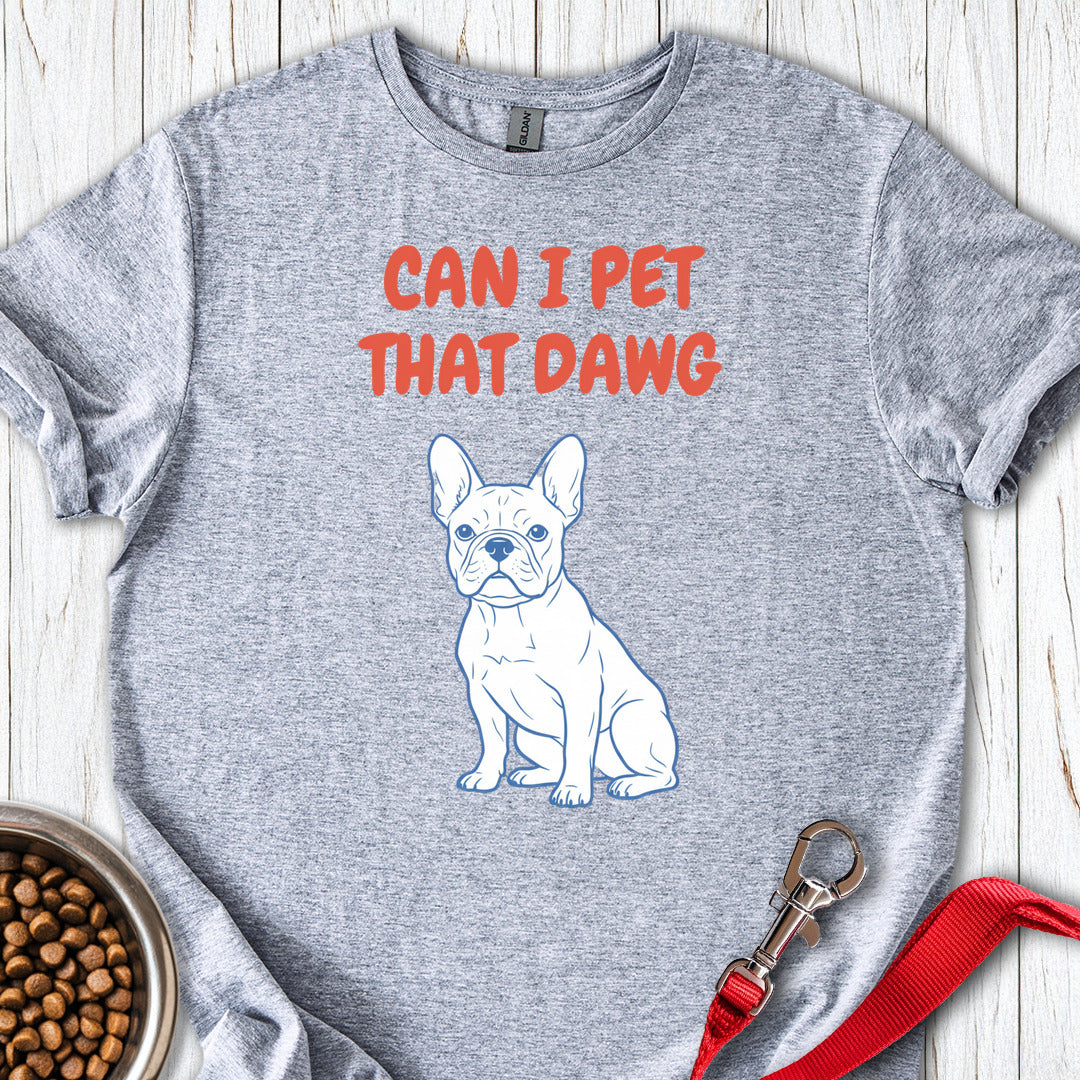 Can I Pet That Dawg French Bulldog Sport Grey