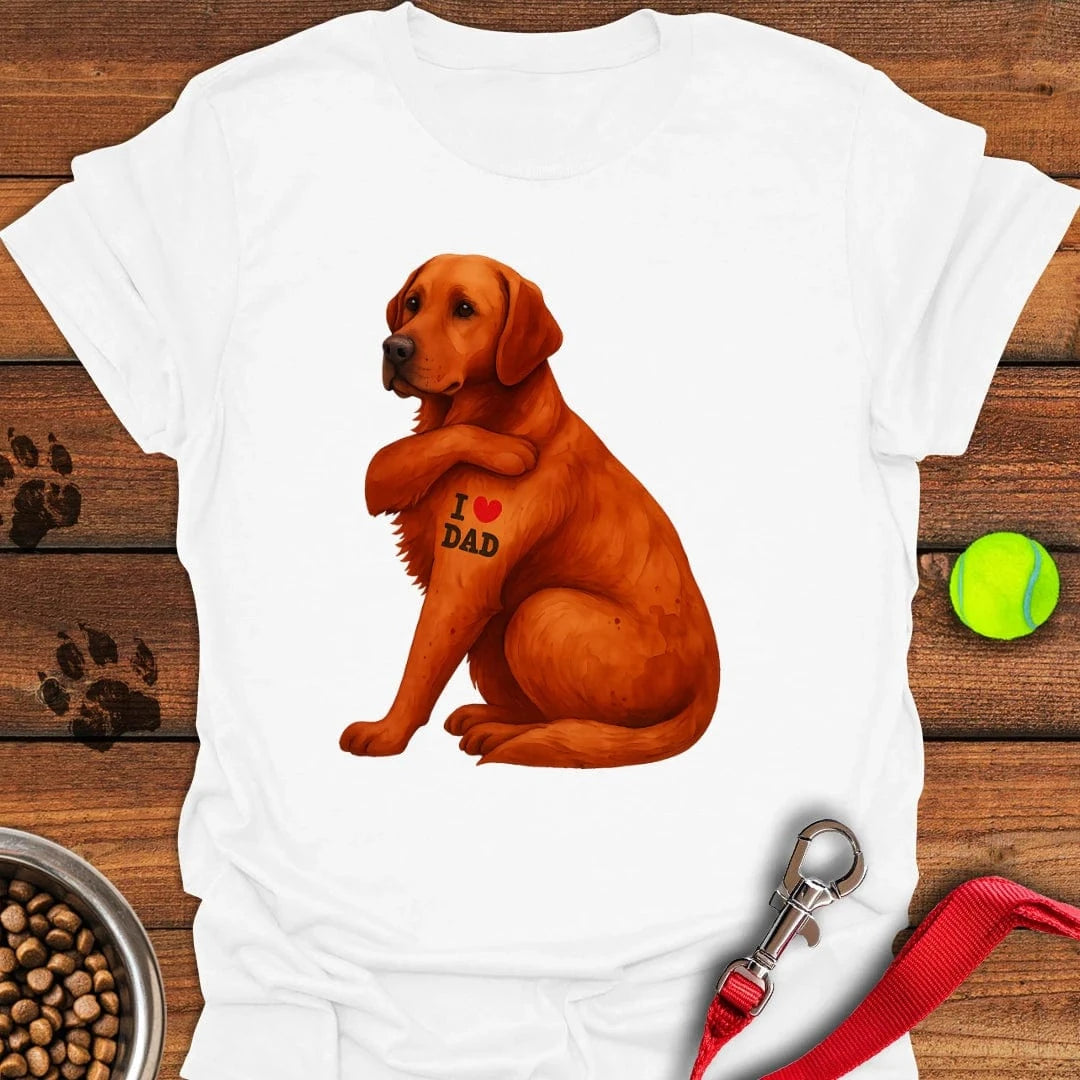 Fox Red Labrador I Love Dad T-Shirt White