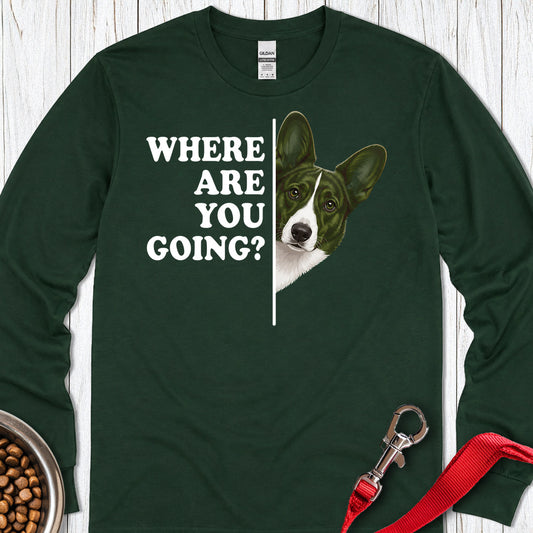 Cardigan Welsh Corgi Red Brindle Where Are You Going Long Sleeve — Forest Green