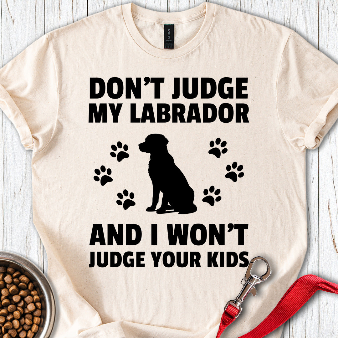 Don't Judge My Labrador Natural